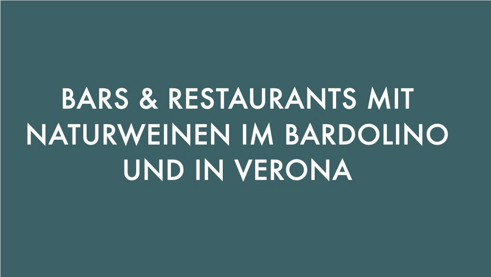 Bars & Restaurant mit Naturweinen im Bardolino und in Verona